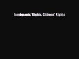 Download ‪Immigrants' Rights Citizens' Rights Ebook Online