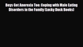 Read ‪Boys Get Anorexia Too: Coping with Male Eating Disorders in the Family (Lucky Duck Books)‬