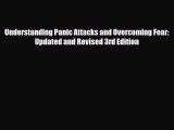 Read ‪Understanding Panic Attacks and Overcoming Fear: Updated and Revised 3rd Edition‬ Ebook