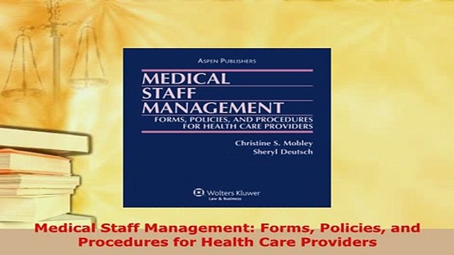 Download Medical Staff Management Forms Policies and Procedures for Health Care Providers PDF Full Ebook