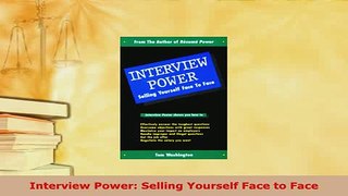 PDF  Interview Power Selling Yourself Face to Face Download Full Ebook