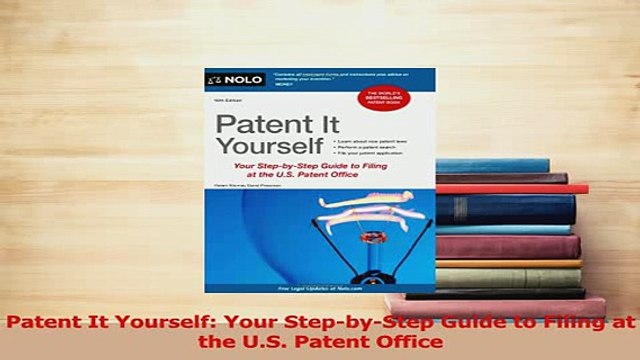 Download Patent It Yourself Your StepbyStep Guide to Filing at the US Patent Office Ebook Online