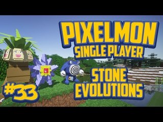 Pixelmon (Minecraft Pokemon Mod) Single Player Ep.33 Stone Evolutions!