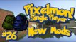 Pixelmon (Minecraft Pokemon Mod) Single Player Ep.26 New Mods!