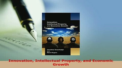 PDF  Innovation Intellectual Property and Economic Growth PDF Online