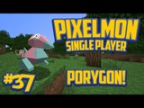 Pixelmon (Minecraft Pokemon Mod) Single Player Ep.37 PORYGON!