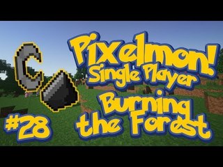 Pixelmon (Minecraft Pokemon Mod) Single Player Ep.28 Burning Down the Forest!