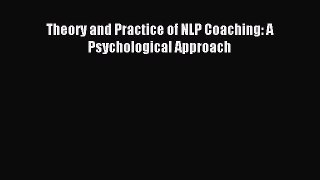 Read Theory and Practice of NLP Coaching: A Psychological Approach Ebook Free