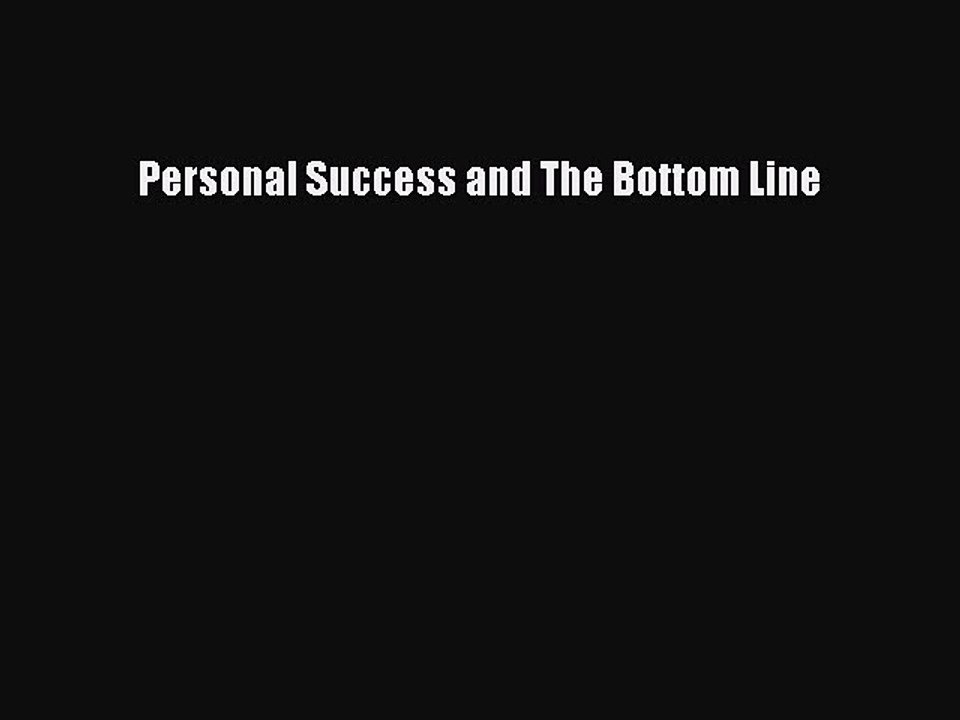Read Personal Success and The Bottom Line PDF Free