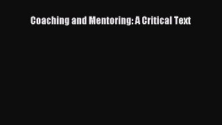 Read Coaching and Mentoring: A Critical Text Ebook Free