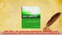 PDF  SAP MM  Pp Interview Questions Answers and Explanations SAP Production Planning Read Full Ebook