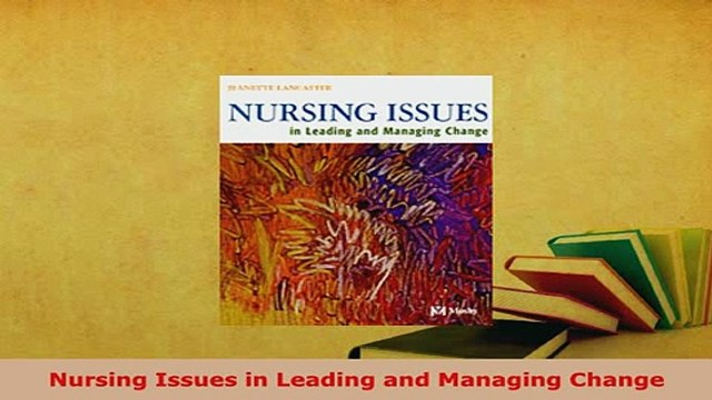 PDF Nursing Issues in Leading and Managing Change PDF Book Free