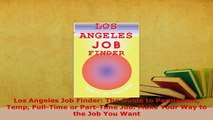 PDF  Los Angeles Job Finder The Guide to Permanent Temp FullTime or PartTime Job Make Your Download Online