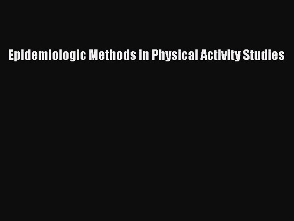 PDF Epidemiologic Methods in Physical Activity Studies  Read Online