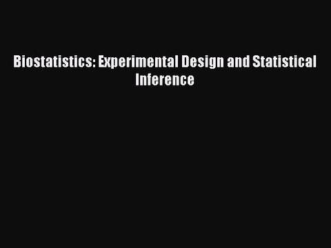 Download Biostatistics: Experimental Design and Statistical Inference Free Books