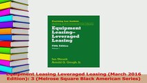 Read  Equipment Leasing Leveraged Leasing March 2016 Edition 3 Melrose Square Black American PDF Online