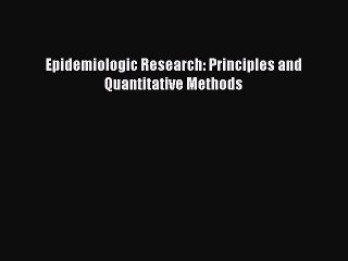 Download Epidemiologic Research: Principles and Quantitative Methods  Read Online