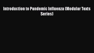 Download Introduction to Pandemic Influenza (Modular Texts Series)  EBook