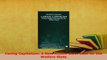 PDF  Caring Capitalism A New Middle Class Base for the Welfare State Read Online