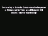 Download Counseling in Schools: Comprehensive Programs of Responsive Services for All Students
