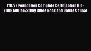 Read ITIL V3 Foundation Complete Certification Kit - 2009 Edition: Study Guide Book and Online