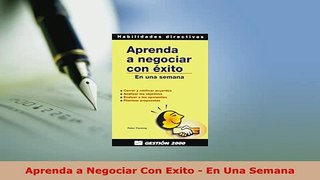 Download  Aprenda a Negociar Con Exito  En Una Semana Read Full Ebook