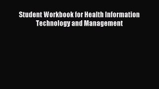 Read Student Workbook for Health Information Technology and Management Ebook Free
