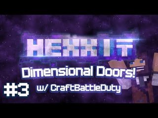 Hexxit Multiplayer Adventure w/CraftBattleDuty Ep.3 Dimensional Doors!