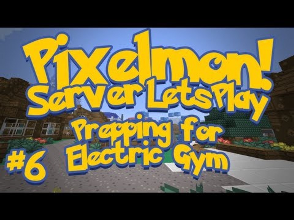 Pixelmon (Minecraft Pokemon Mod) Pokeballers Server Lets Play Ep.6 Prepping for Electric Gym