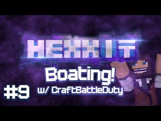 Hexxit Multiplayer Adventure w/CraftBattleDuty Ep.9 Boating!