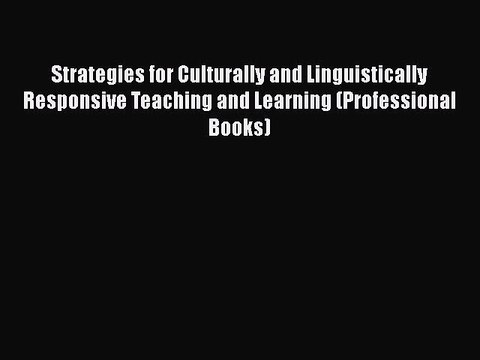 [PDF] Strategies for Culturally and Linguistically Responsive Teaching and Learning (Professional