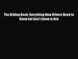 [PDF] The Driving Book: Everything New Drivers Need to Know but Don't Know to Ask [Read] Online