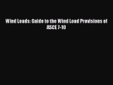 Read Wind Loads: Guide to the Wind Load Provisions of ASCE 7-10 Ebook Free