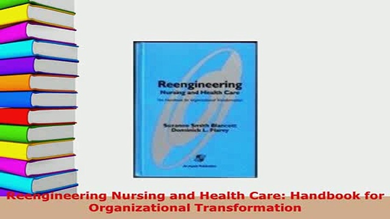 PDF  Reengineering Nursing and Health Care Handbook for Organizational Transformation Read Online