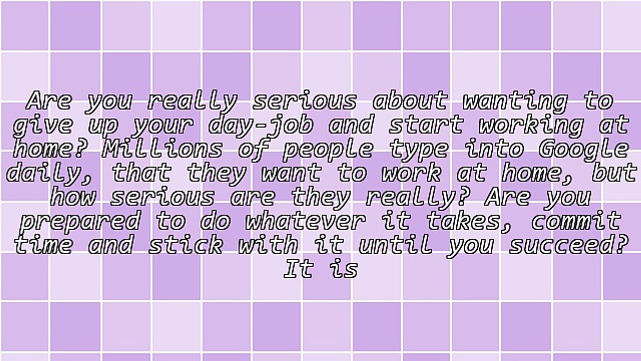 How Serious Are You to Replace Your Day Job and Work at Home