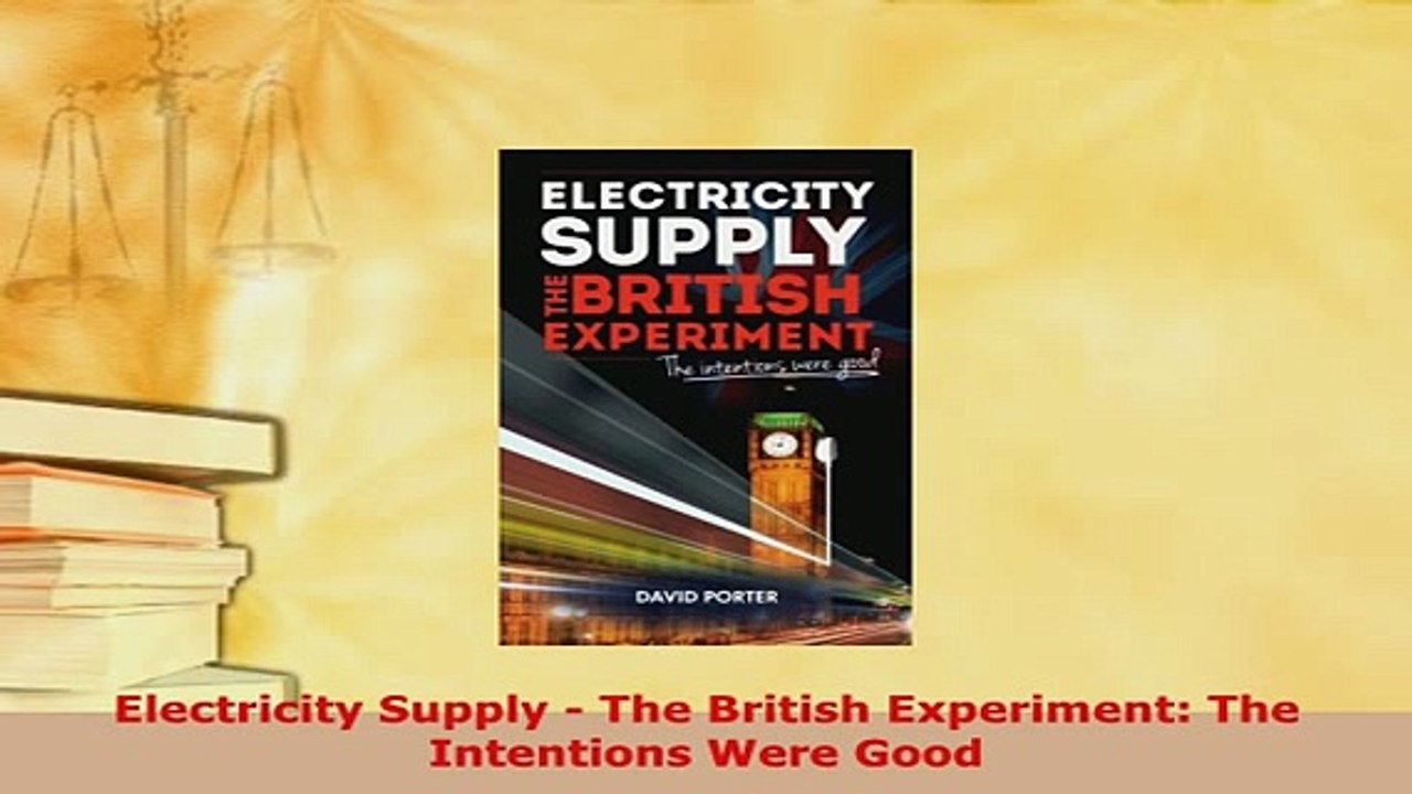 Download  Electricity Supply  The British Experiment The Intentions Were Good PDF Online