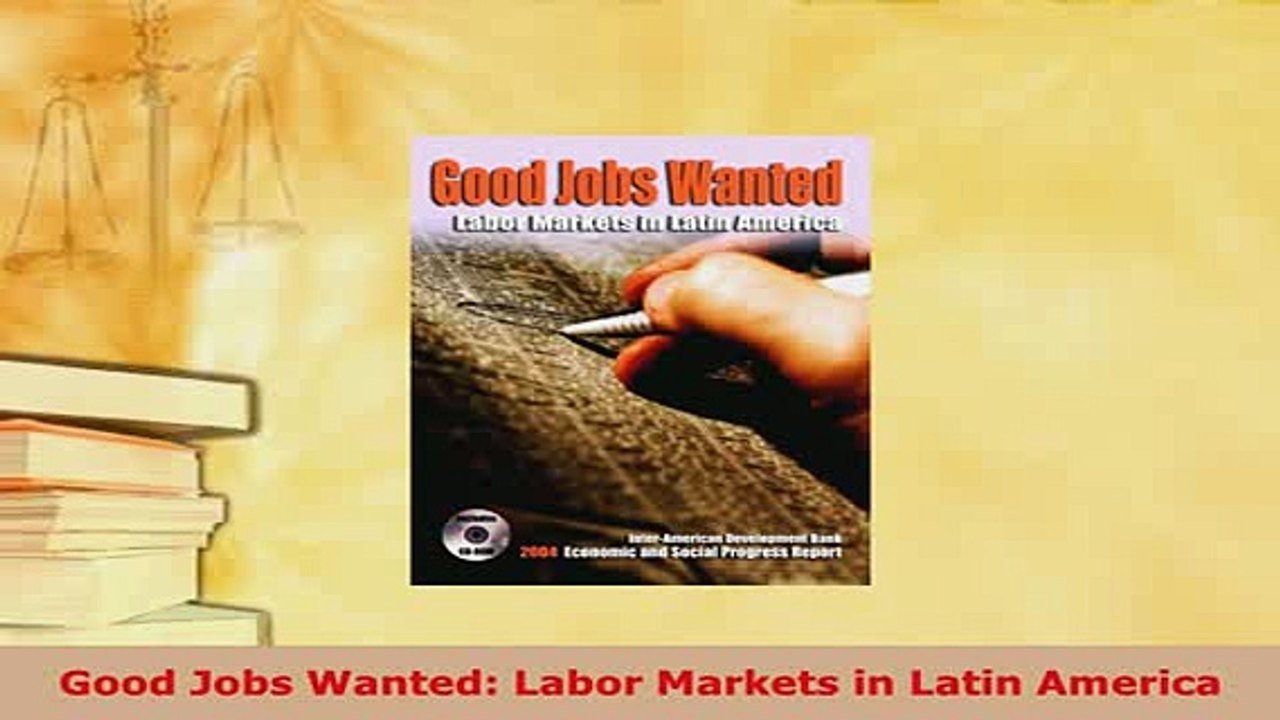 Download  Good Jobs Wanted Labor Markets in Latin America PDF Full Ebook