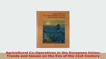 PDF  Agricultural CoOperatives in the European Union Trends and Issues on the Eve of the 21st Read Online