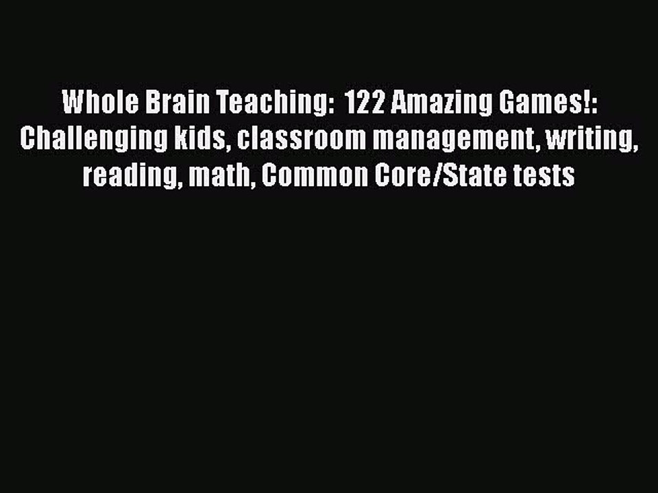 Download Whole Brain Teaching:  122 Amazing Games!: Challenging kids classroom management writing