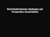PDF World Health Systems: Challenges and Perspectives Second Edition Free Books