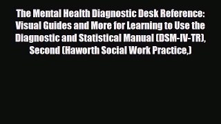 Read ‪The Mental Health Diagnostic Desk Reference: Visual Guides and More for Learning to Use