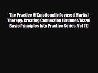 Read ‪The Practice Of Emotionally Focused Marital Therapy: Creating Connection (Brunner/Mazel