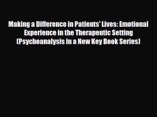 Read ‪Making a Difference in Patients' Lives: Emotional Experience in the Therapeutic Setting