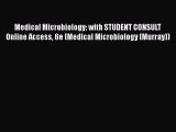 PDF Medical Microbiology: with STUDENT CONSULT Online Access 6e (Medical Microbiology (Murray))