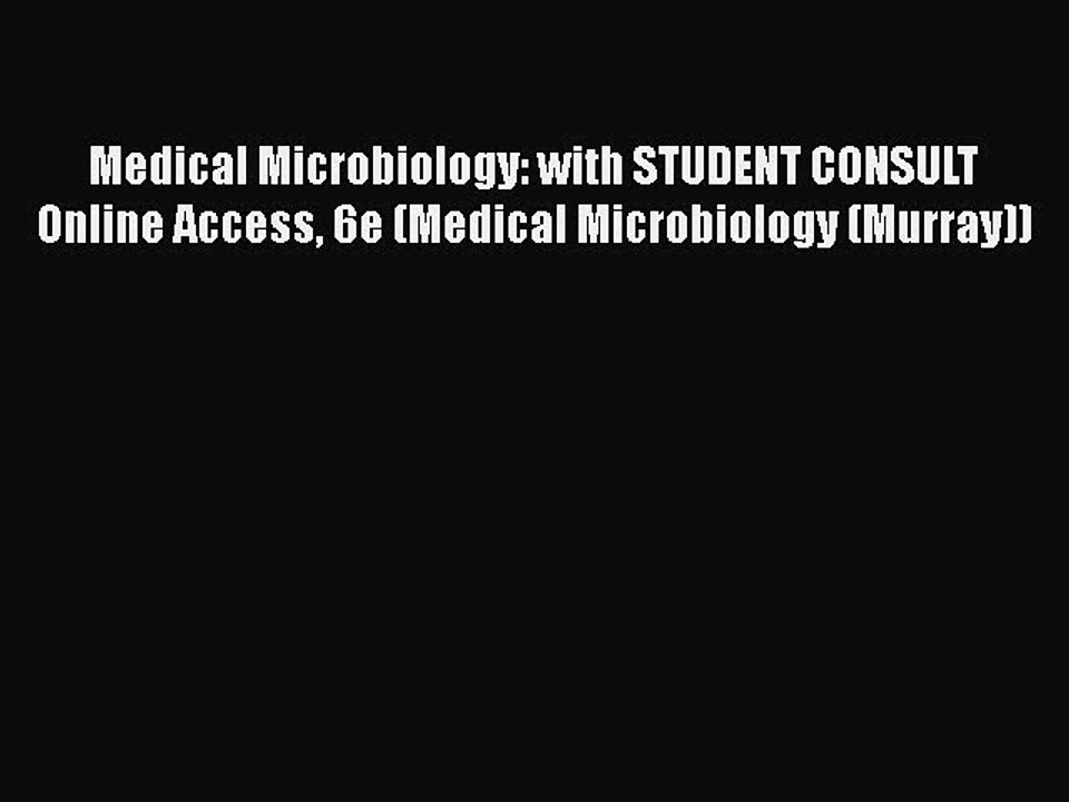 PDF Medical Microbiology: with STUDENT CONSULT Online Access 6e (Medical Microbiology (Murray))