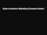 Read Guide to Business Modelling (Economist Books) Ebook Free