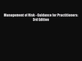 Read Management of Risk - Guidance for Practitioners: 3rd Edition PDF Free