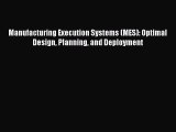 Download Manufacturing Execution Systems (MES): Optimal Design Planning and Deployment Ebook