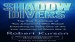 Read Shadow Divers  The True Adventure of Two Americans Who Risked Everything to Solve One of the