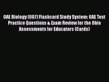 Download OAE Biology (007) Flashcard Study System: OAE Test Practice Questions & Exam Review